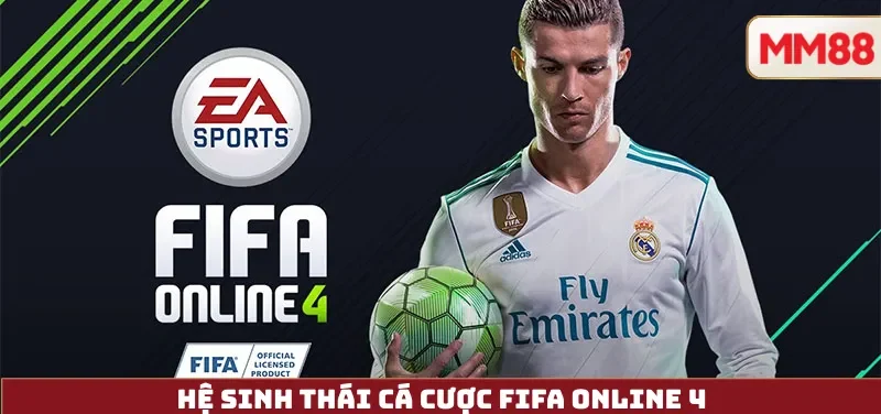 Hệ Sinh Thái Cá Cược FIFA Online 4