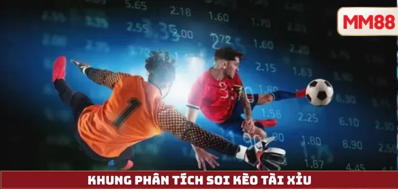 Khung Phân Tích Soi Kèo Tài Xỉu