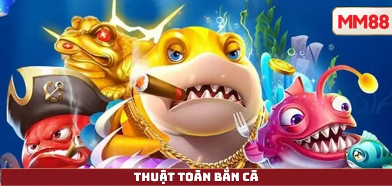 Thuật Toán Bắn Cá